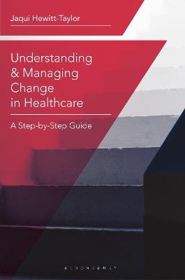Understanding and Managing Change in Healthcare - Jaqui Hewitt-Taylor