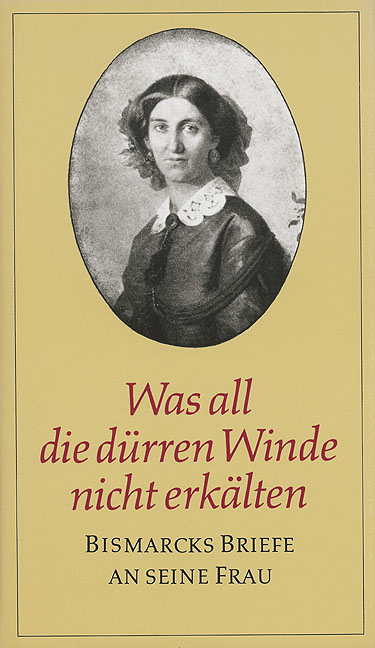 Was all die dürren Winde nicht erkälten - Otto von Bismarck