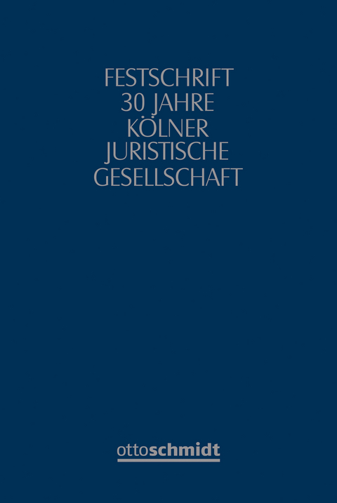 Festschrift 30 Jahre Kölner Juristische Gesellschaft - 