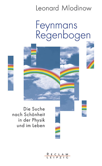 Feynmans Regenbogen - Leonard Mlodinow