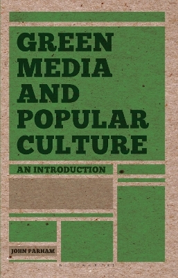 Green Media and Popular Culture - John Parham