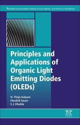 Principles and Applications of Organic Light Emitting Diodes (OLEDs) -  Sanjay J. Dhoble,  N. Thejo Kalyani,  Hendrik C. Swart