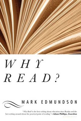 Why Read? -  Edmundson Mark Edmundson