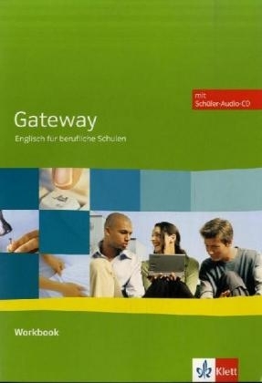 Gateway. Englisch für berufliche Schulen / Workbook mit Schüler-Audio-CD - David Christie, Hellmut Imsel, Rose King, David Phillips, Wolfgang Rosenkranz, Graham Tucker, Terence Wynne