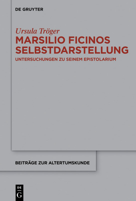 Marsilio Ficinos Selbstdarstellung - Ursula Tröger