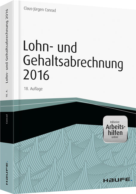 Lohn- und Gehaltsabrechnung 2016 - inkl. Arbeitshilfen online - Claus-Jürgen Conrad