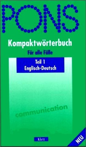 Englisch. Pons KompaktwÃ¶rterbuch fÃ¼r alle FÃ¤lle Teil 1