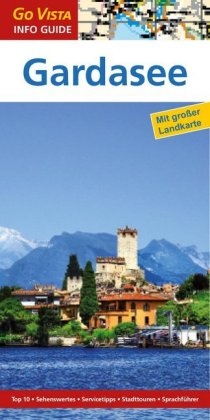 GO VISTA: Reiseführer Gardasee - Elisabeth Petersen, Gottfried Aigner