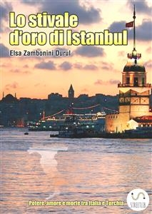 Lo stivale d'oro di Istanbul - Elsa Zambonini Durul