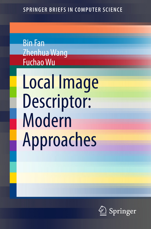 Local Image Descriptor: Modern Approaches - Bin Fan, Zhenhua Wang, Fuchao Wu