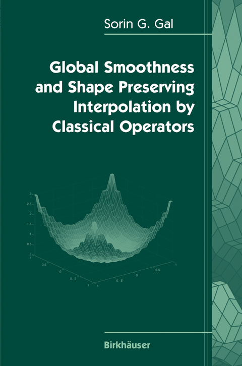 Global Smoothness and Shape Preserving Interpolation by Classical Operators - Sorin G. Gal