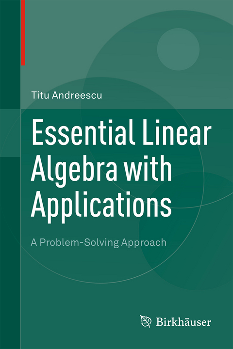 Essential Linear Algebra with Applications - Titu Andreescu