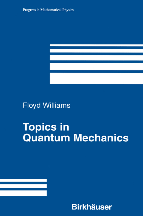 Topics in Quantum Mechanics - Floyd Williams