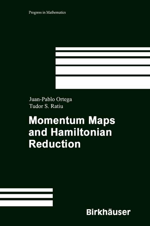 Momentum Maps and Hamiltonian Reduction - Juan-Pablo Ortega, Tudor S. Ratiu