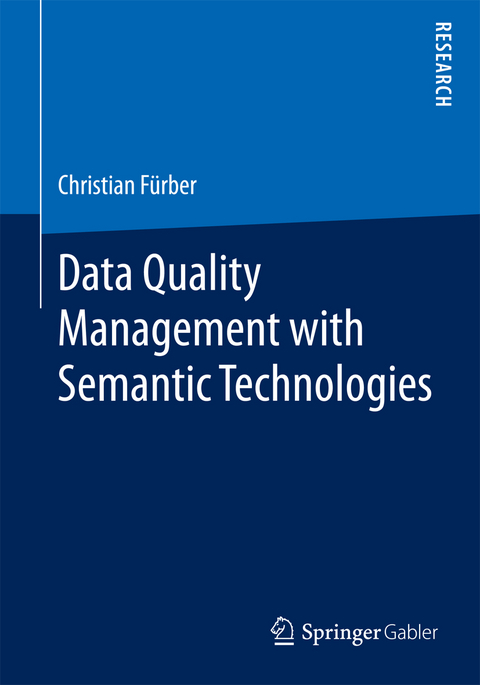 Data Quality Management with Semantic Technologies - Christian Fürber