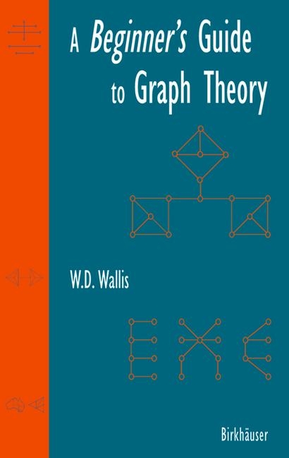 A Beginner's Guide to Graph Theory - W. D. Wallis
