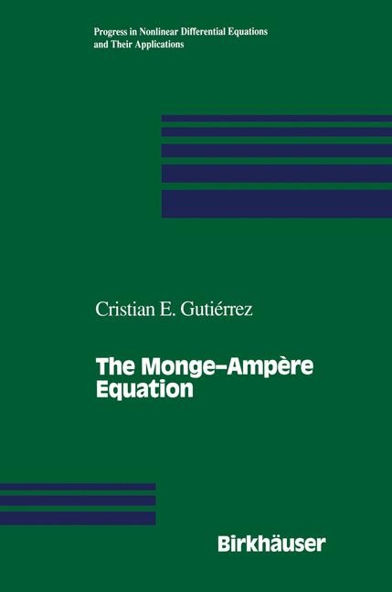 The Monge-Ampere Equation - Cristian E. Gutierrez
