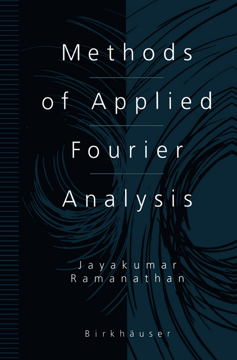 Methods of Applied Fourier Analysis - Jayakumar Ramanathan