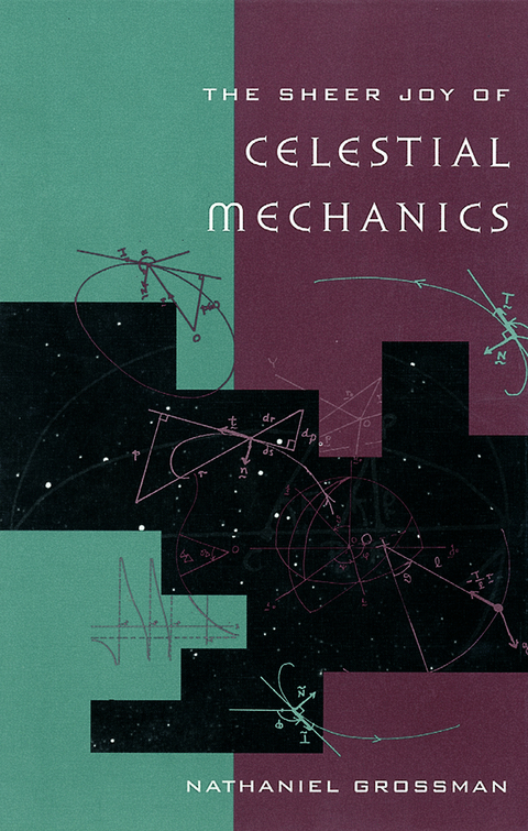 The Sheer Joy of Celestial Mechanics - Nathaniel Grossman