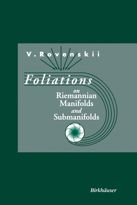 Foliations on Riemannian Manifolds and Submanifolds - Vladimir Rovenski