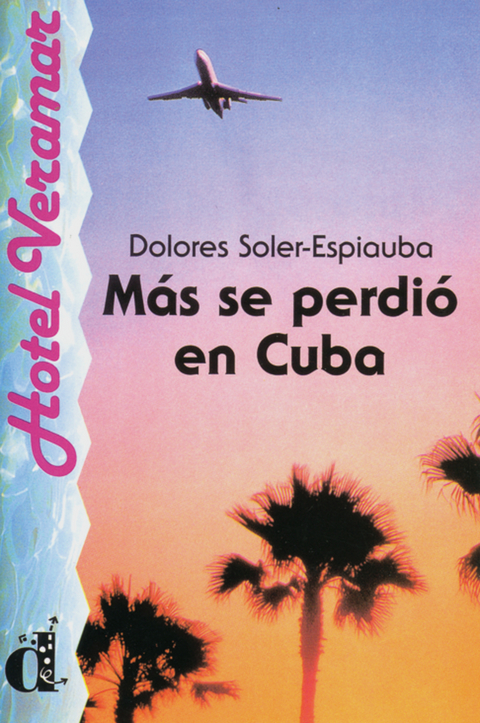 Más se perdió en Cuba - Dolores Soler-Espiauba