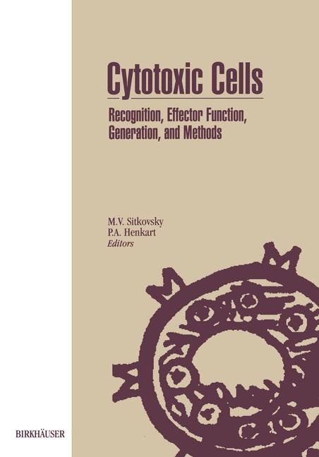 Cytotoxic Cells: Recognition, Effector Function, Generation, and Methods -  SITKOVSKY,  Henkart