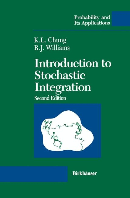 An Introduction to Stochastic Integration - Kai Lai Chung, Ruth J. Williams