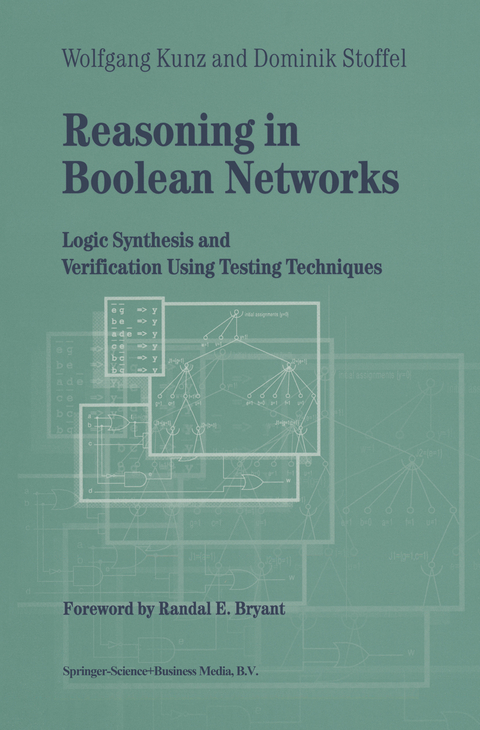 Reasoning in Boolean Networks - Wolfgang Kunz, Dominik Stoffel