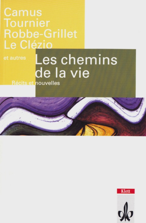 Les chemins de la vie - Pierre Bellemare, Daniel Boulanger, Benigno Cacérès, Albert Camus, Jean-Marie Gustave Le Clézio, Alain Robbe-Grillet, Michel Tournier