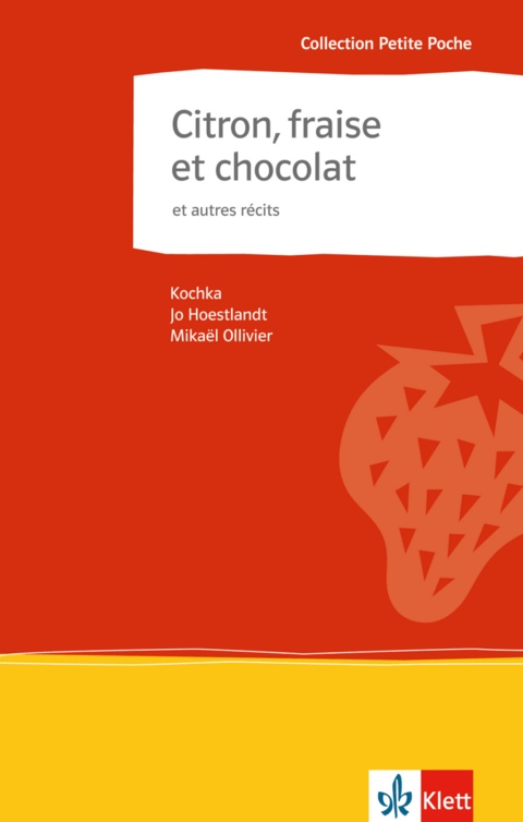 Citron, fraise et chocolat et autres récits -  Kochka, Jo Hoestlandt, Mikaël Ollivier