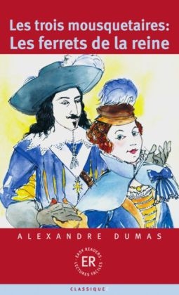 Les trois mousquetaires: Les ferrets de la reine - Alexandre Dumas