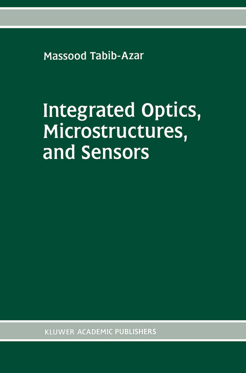 Integrated Optics, Microstructures, and Sensors - Massood Tabib-Azar