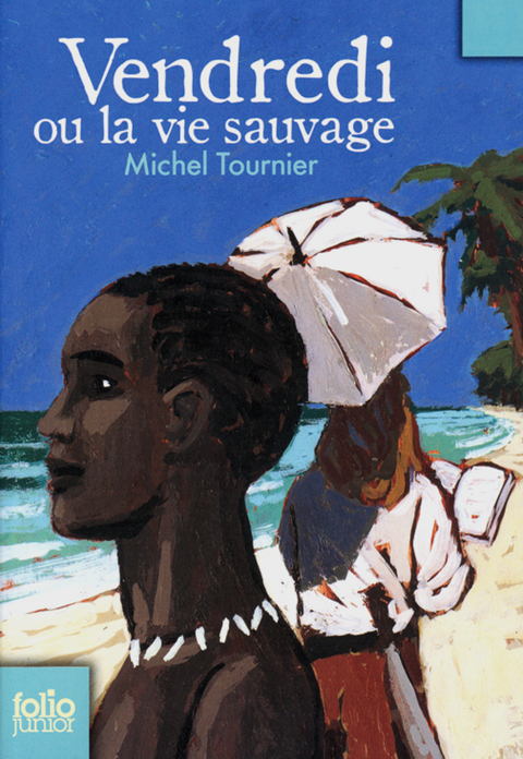 Vendredi ou la vie sauvage - Michel Tournier