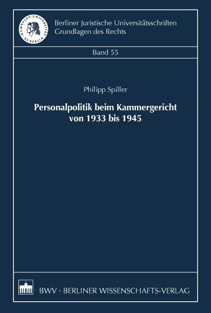 Personalpolitik beim Kammergericht von 1933 bis 1945 - Philipp Spiller