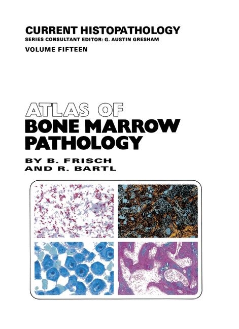 Atlas of Bone Marrow Pathology - Bertha Frisch, Reiner Bartl