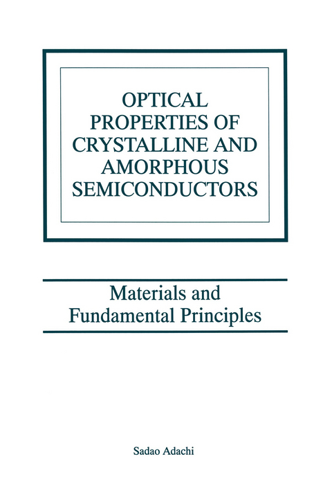 Optical Properties of Crystalline and Amorphous Semiconductors - Sadao Adachi