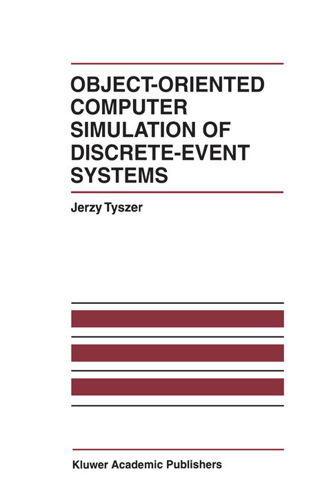 Object-Oriented Computer Simulation of Discrete-Event Systems - Jerzy Tyszer