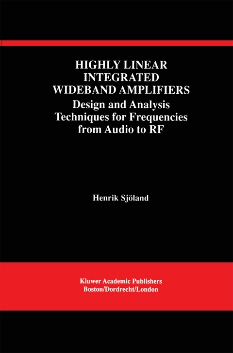 Highly Linear Integrated Wideband Amplifiers - Henrik Sjöland