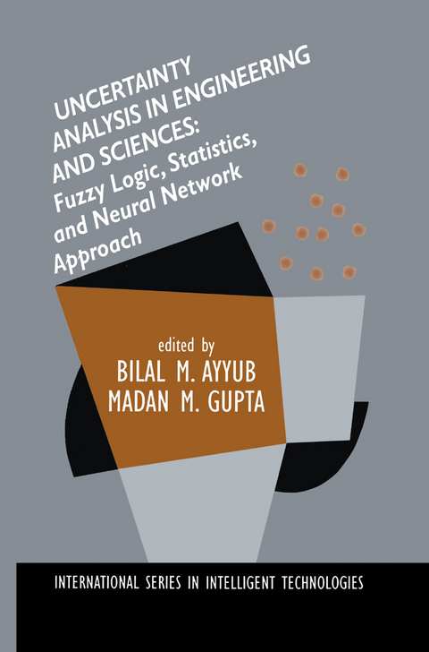 Uncertainty Analysis in Engineering and Sciences: Fuzzy Logic, Statistics, and Neural Network Approach - 