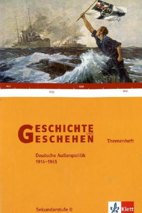 Geschichte und Geschehen - Themenhefte für die Oberstufe / Deutsche Außenpolitik 1914-1945