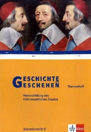 Geschichte und Geschehen Oberstufe. Herausbildung des frühneuzeitlichen Staates