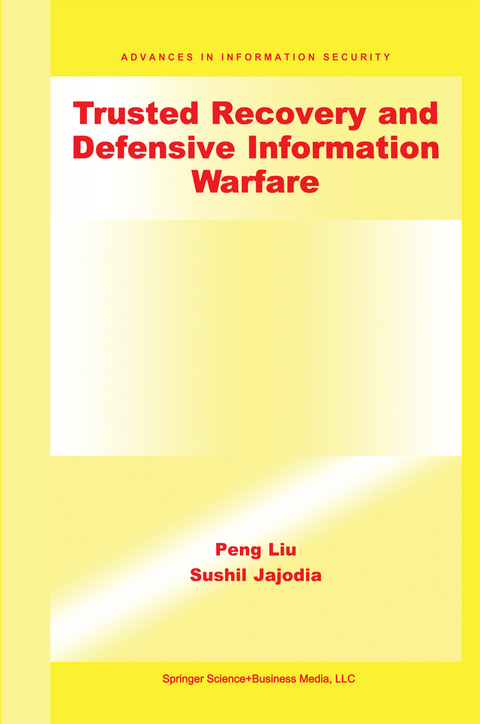 Trusted Recovery and Defensive Information Warfare -  Peng Liu, Sushil Jajodia