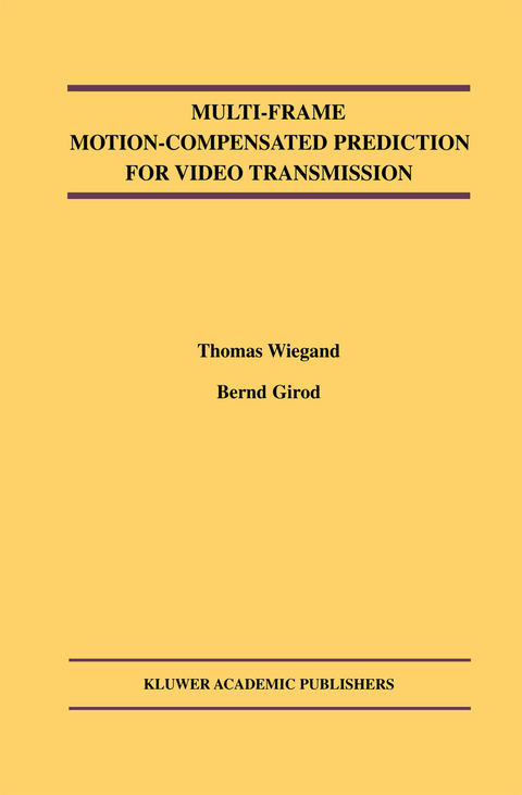 Multi-Frame Motion-Compensated Prediction for Video Transmission - Thomas Wiegand, Bernd Girod