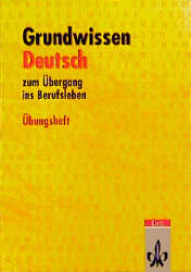 Grundwissen Deutsch zum Übergang ins Berufsleben. In reformierter Schreibung - Uwe Jensen, Manfred Maier, Christian Nill, Margret Wulf