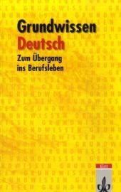 Grundwissen Deutsch zum Übergang ins Berufsleben. In reformierter Schreibung - Uwe Jensen, Manfred Maier, Christian Nill, Margret Wulf