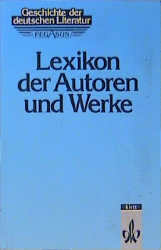 Geschichte der deutschen Literatur: Lexikon der Autoren und Werke