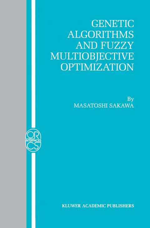 Genetic Algorithms and Fuzzy Multiobjective Optimization - Masatoshi Sakawa