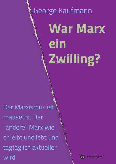 War Marx ein Zwilling? - George Kaufmann