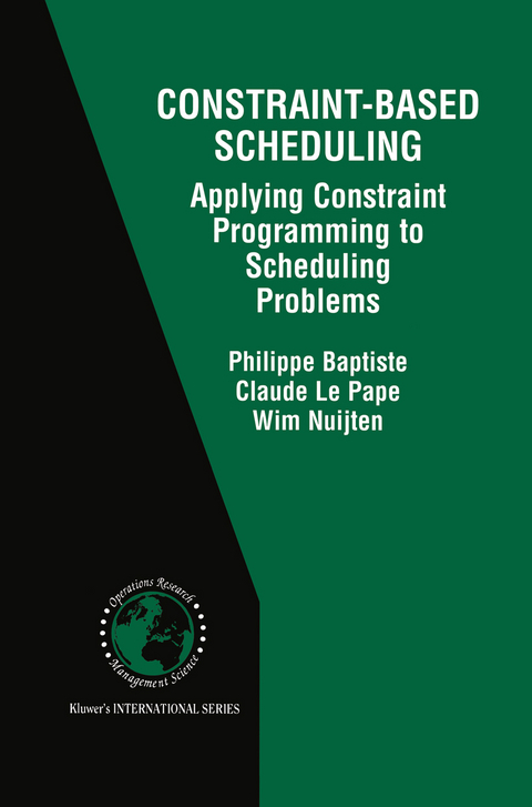 Constraint-Based Scheduling - Philippe Baptiste, Claude Le Pape, Wim Nuijten