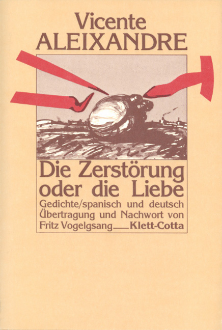 Die Zerstörung oder die Liebe - Vicente Aleixandre